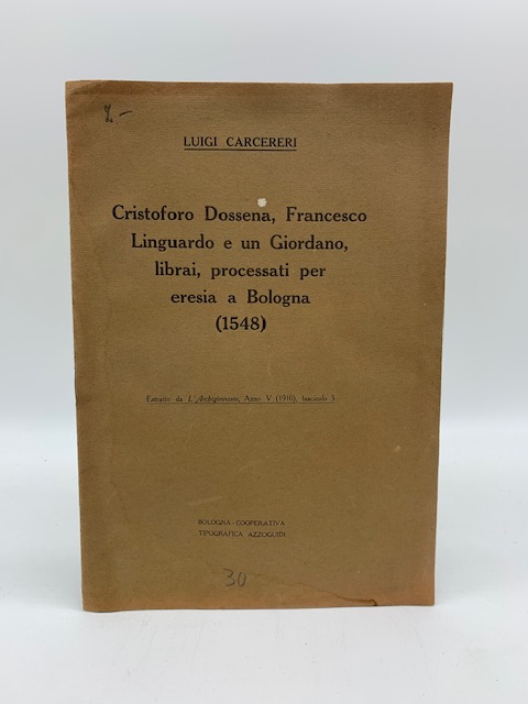 Cristoforo Dossena, Francesco Linguardo e un Giordano, librai, processati per eresia (1548)